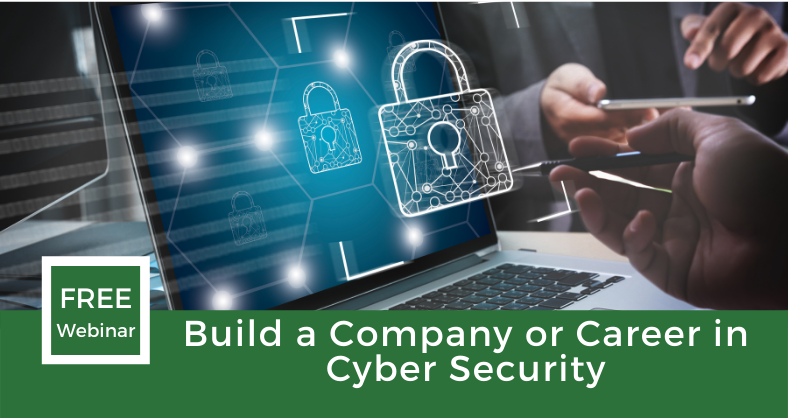 Build a career or business in CyberSecurity